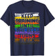 Keep Training Until Belt Turns Black Karate Taekwondo Gift T-Shirt - T-Shirt | Navy