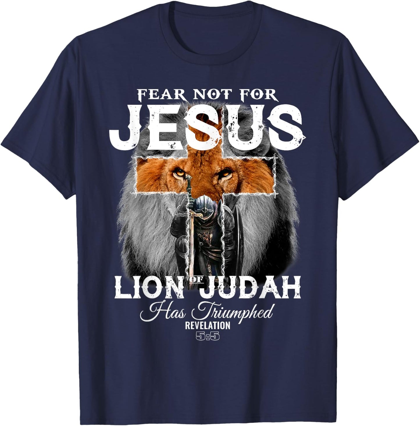 Fear Not For Jesus The Lion Of Judah Has Triumphed T-Shirt - T-Shirt | Navy