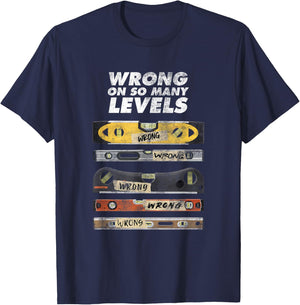Wrong On So Many Levels Funny Spirit Bubble Level Pun Joke T-Shirt - T-Shirt | Navy