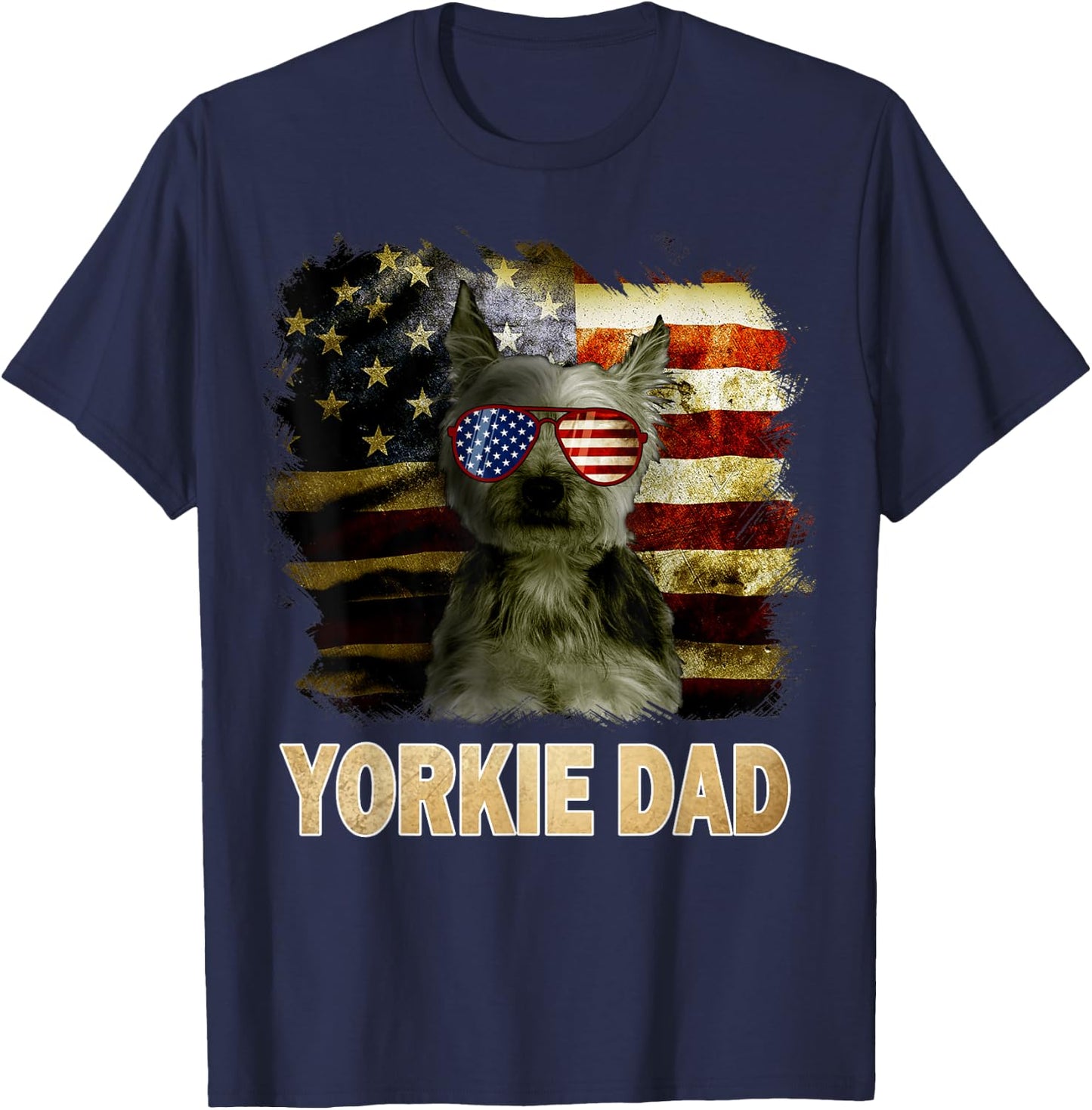 Best Yorkie Dad Ever American Flag 4th Of July Dog Lover T-Shirt - T-Shirt | Navy