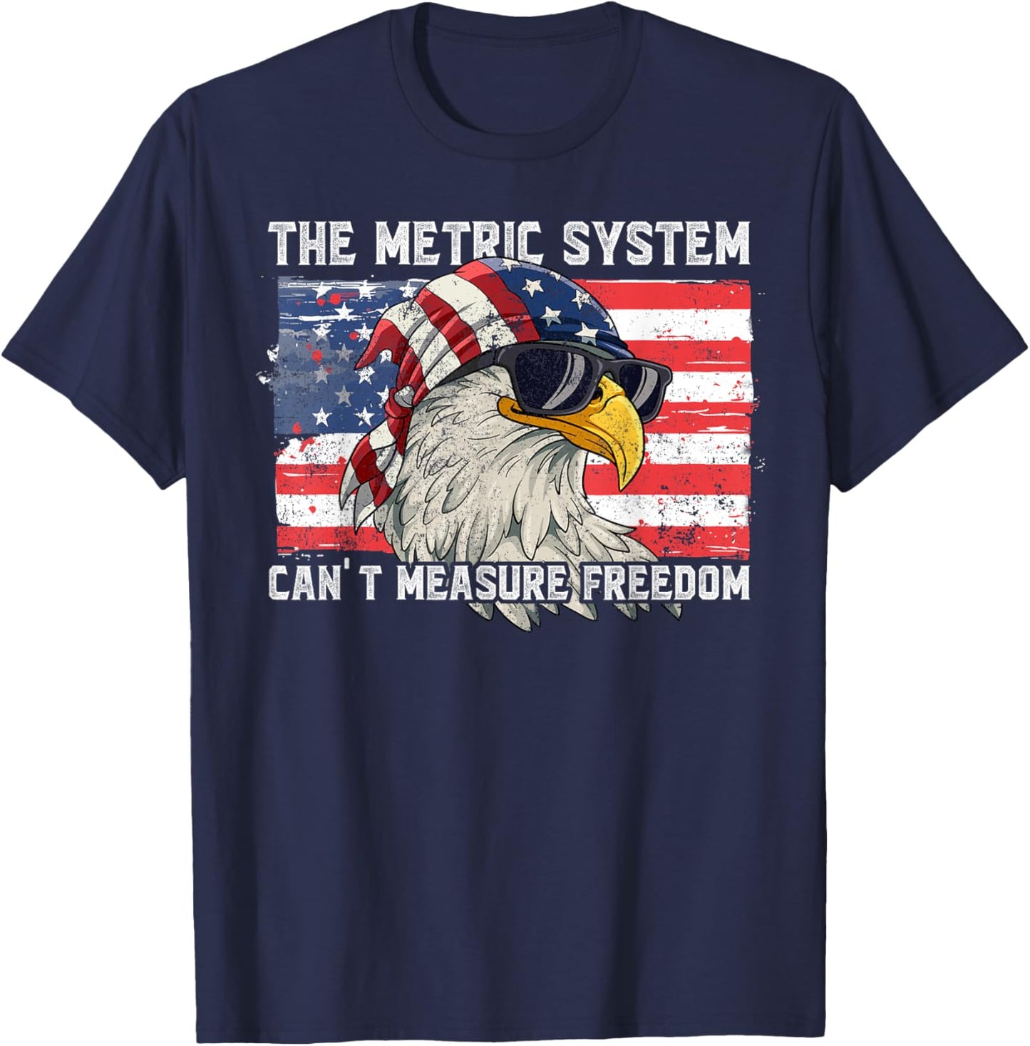 The Metric System Can't Measure Freedom T-Shirt - T-Shirt | Navy