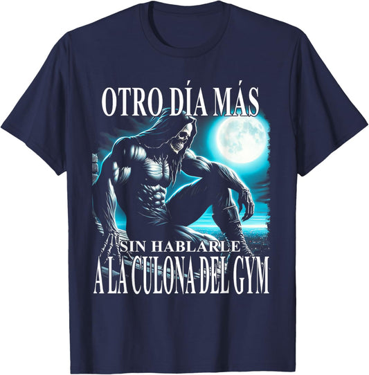 Otro día mas sin hablarle a la culona del gym T-Shirt - T-Shirt | Navy