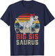 Bigsissaurus T Rex Dinosaur Big Sis Saurus Sister Family T-Shirt - T-Shirt | Navy