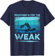 Breathing Is For The Weak Funny Swimmer Swimming T-Shirt - T-Shirt | Navy