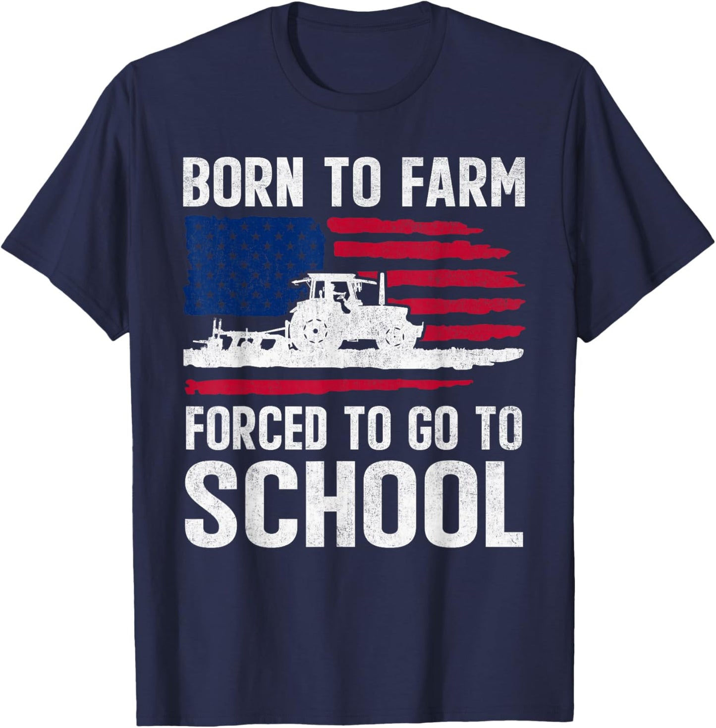 Born To Farm Forced To Go To School Farmer Back to School T-Shirt - T-Shirt | Navy