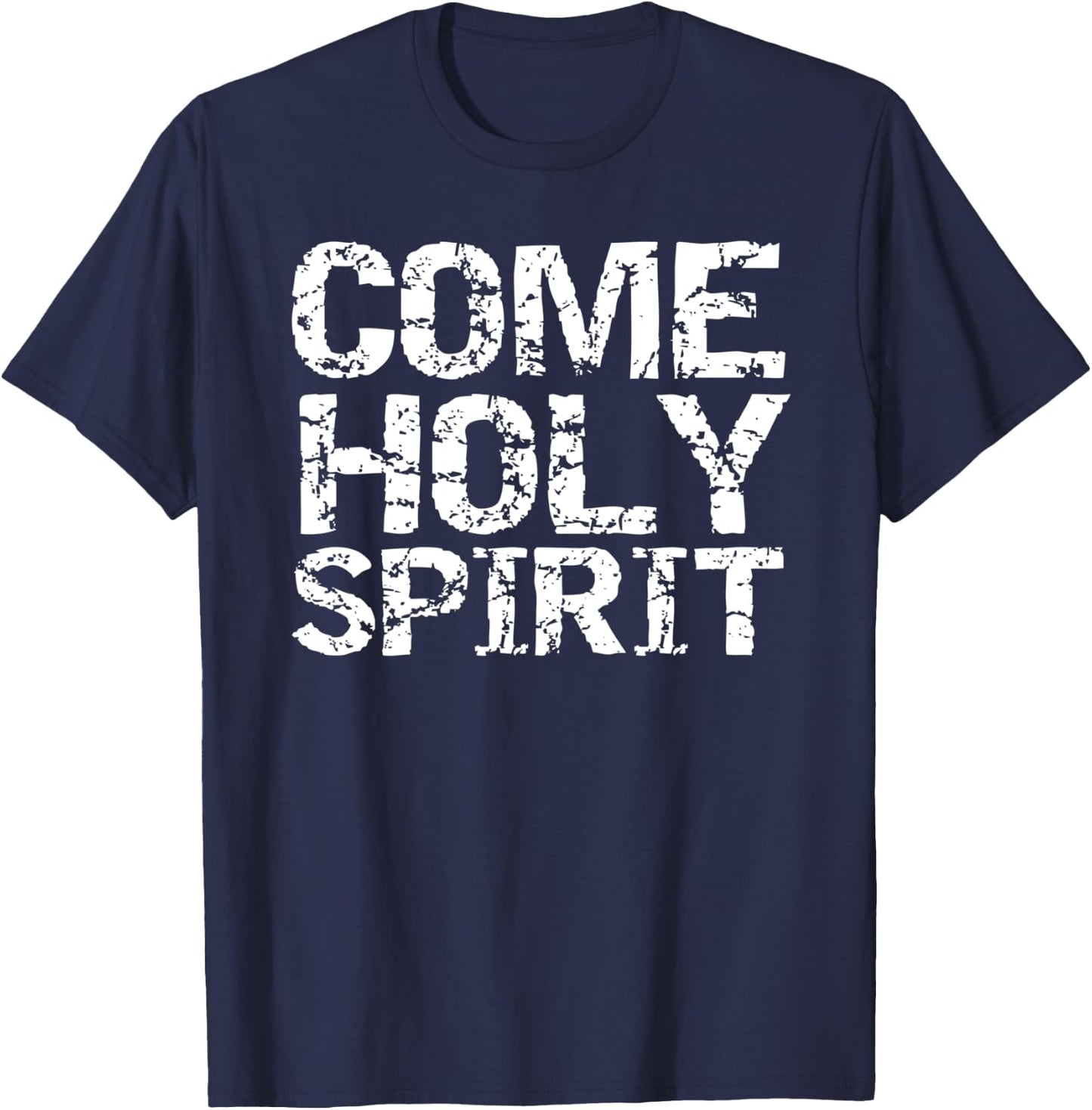 Vintage Christian Quote Gift Worship Praise Come Holy Spirit T-Shirt - T-Shirt | Navy