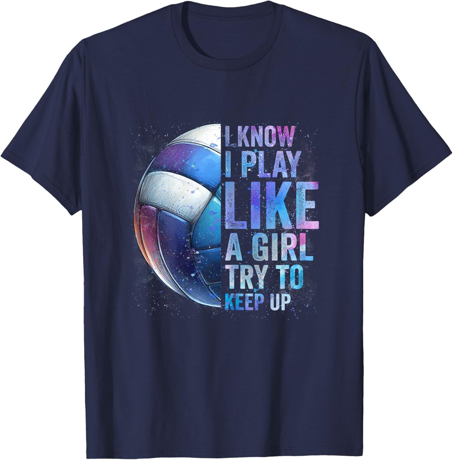 Volleyball Girl I Know I Play Like A Girl Volleyball Tie Dye T-Shirt - T-Shirt | Navy