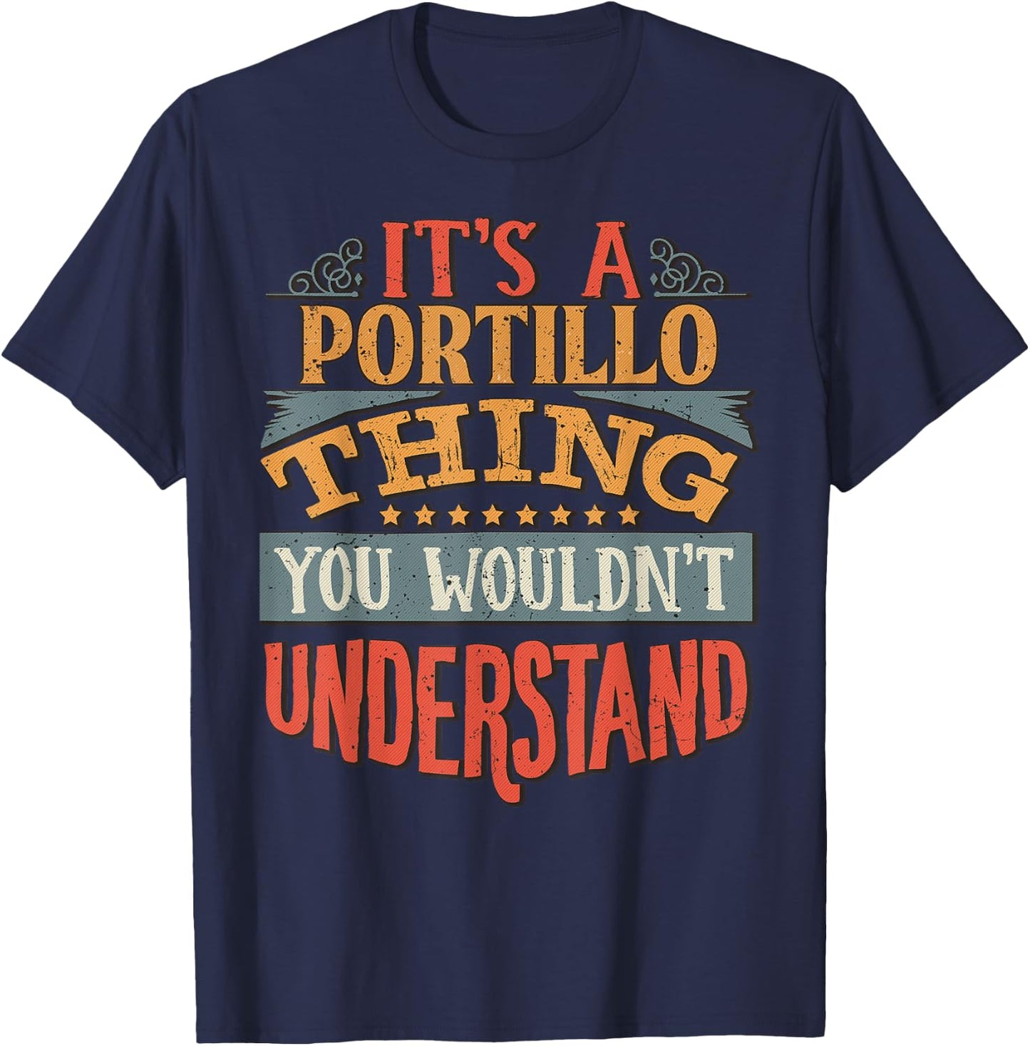 It's A Portillo Thing You Wouldn't Understand T-Shirt - T-Shirt | Navy
