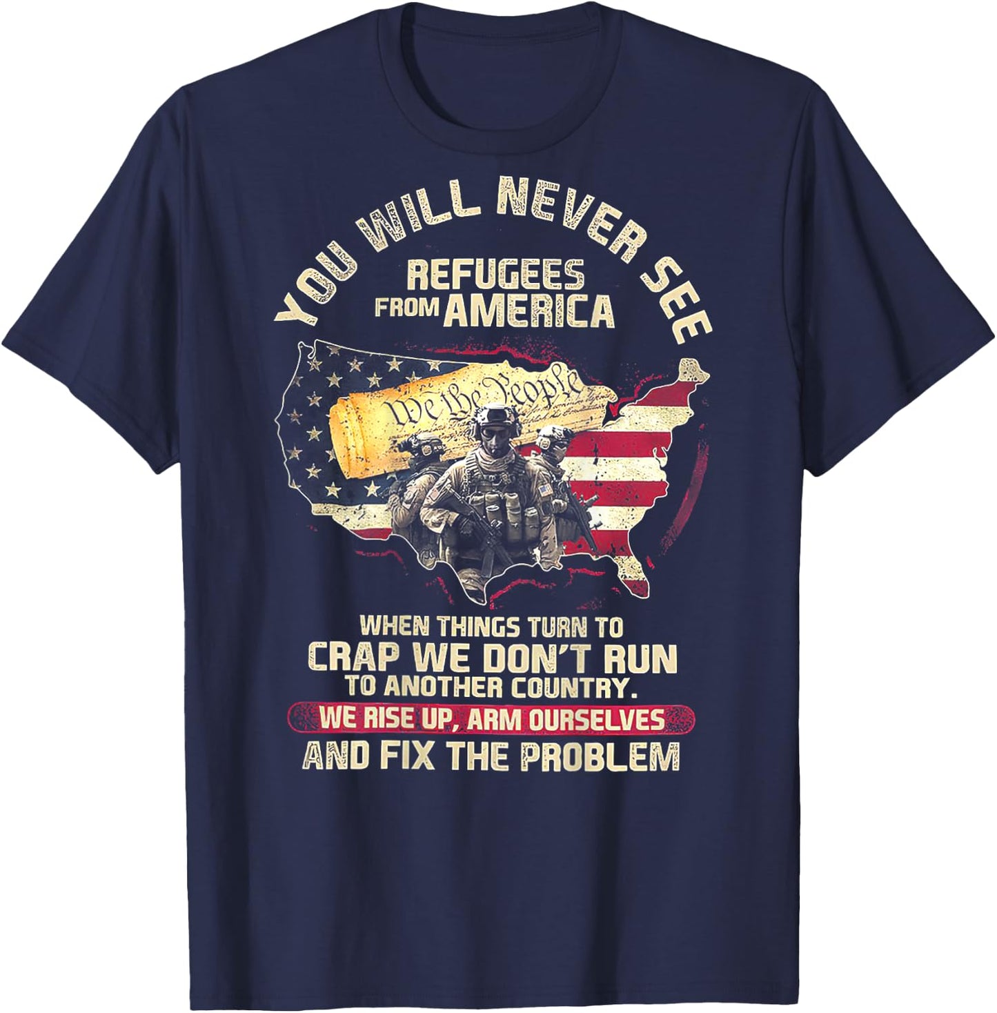 You Will Never See Refugees From America (on back) T-Shirt - T-Shirt | Navy