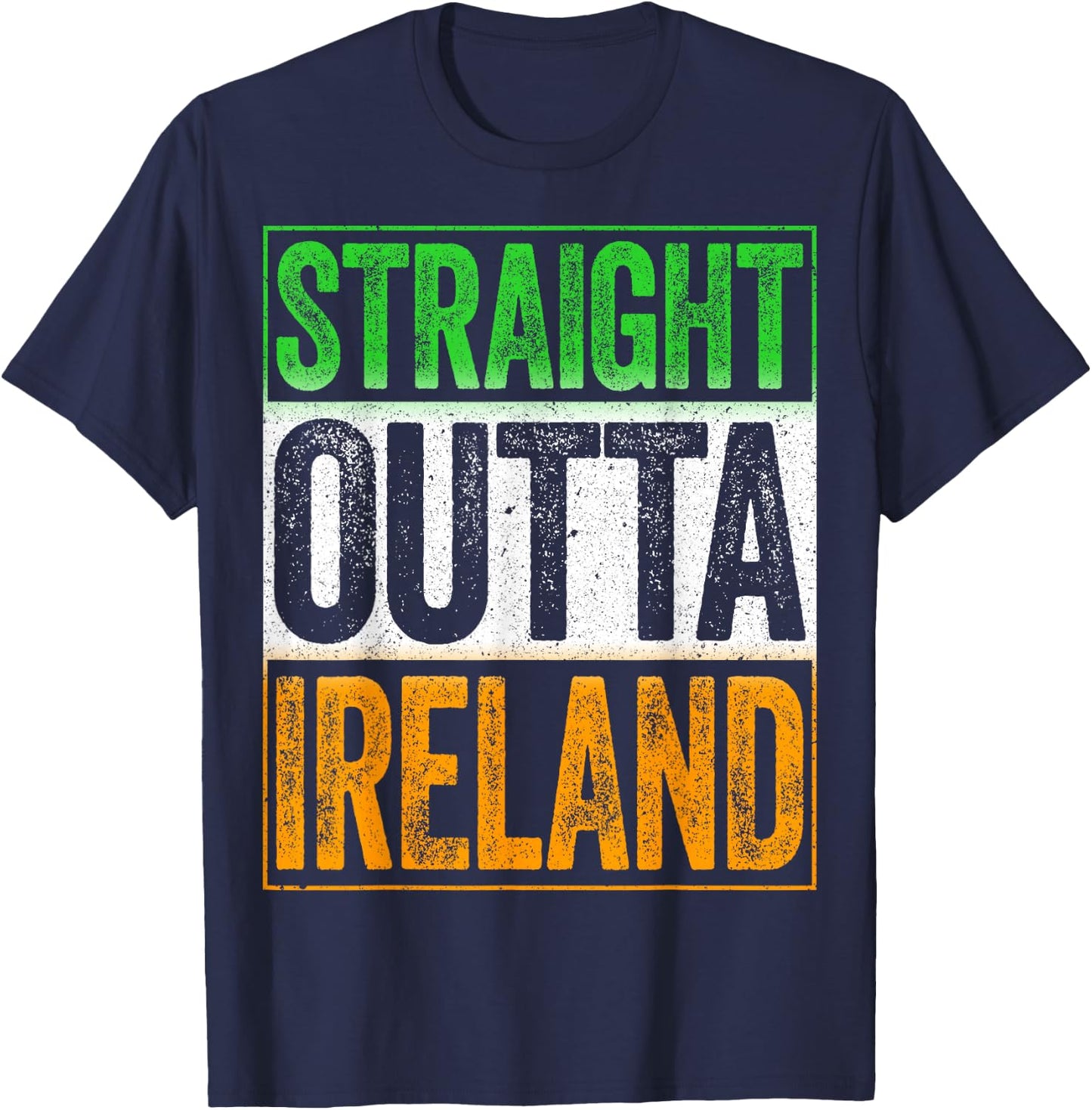 Straight Outta Ireland Shirt Patriotic St Patricks Day T-Shirt - T-Shirt | Navy