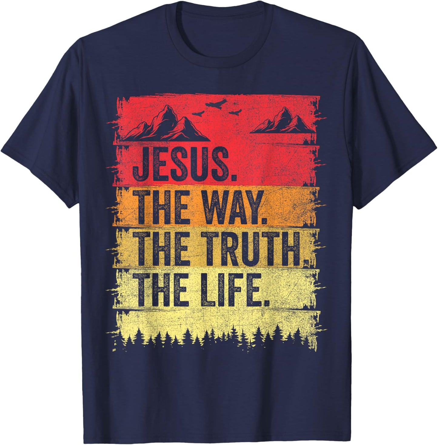 Jesus The Way The Truth Life Men Women Christian Worship T-Shirt - T-Shirt | Navy