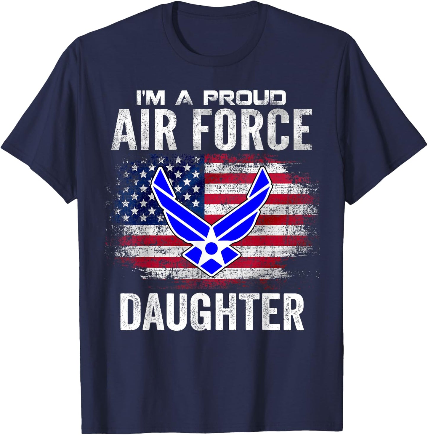 I'm A Proud Air Force Daughter With American Flag Gift T-Shirt - T-Shirt | Navy