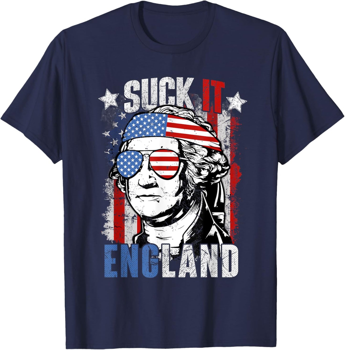 Suck It England American Flag Freedom Patriotic 4th Of July T-Shirt - T-Shirt | Navy