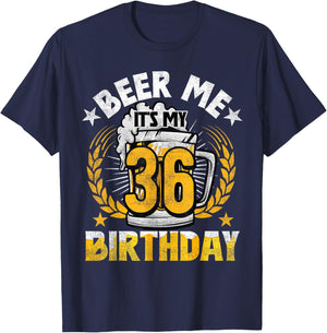 Beer Me It's My 36th Birthday Alcohol Lover 36 Years Old T-Shirt - T-Shirt | Navy
