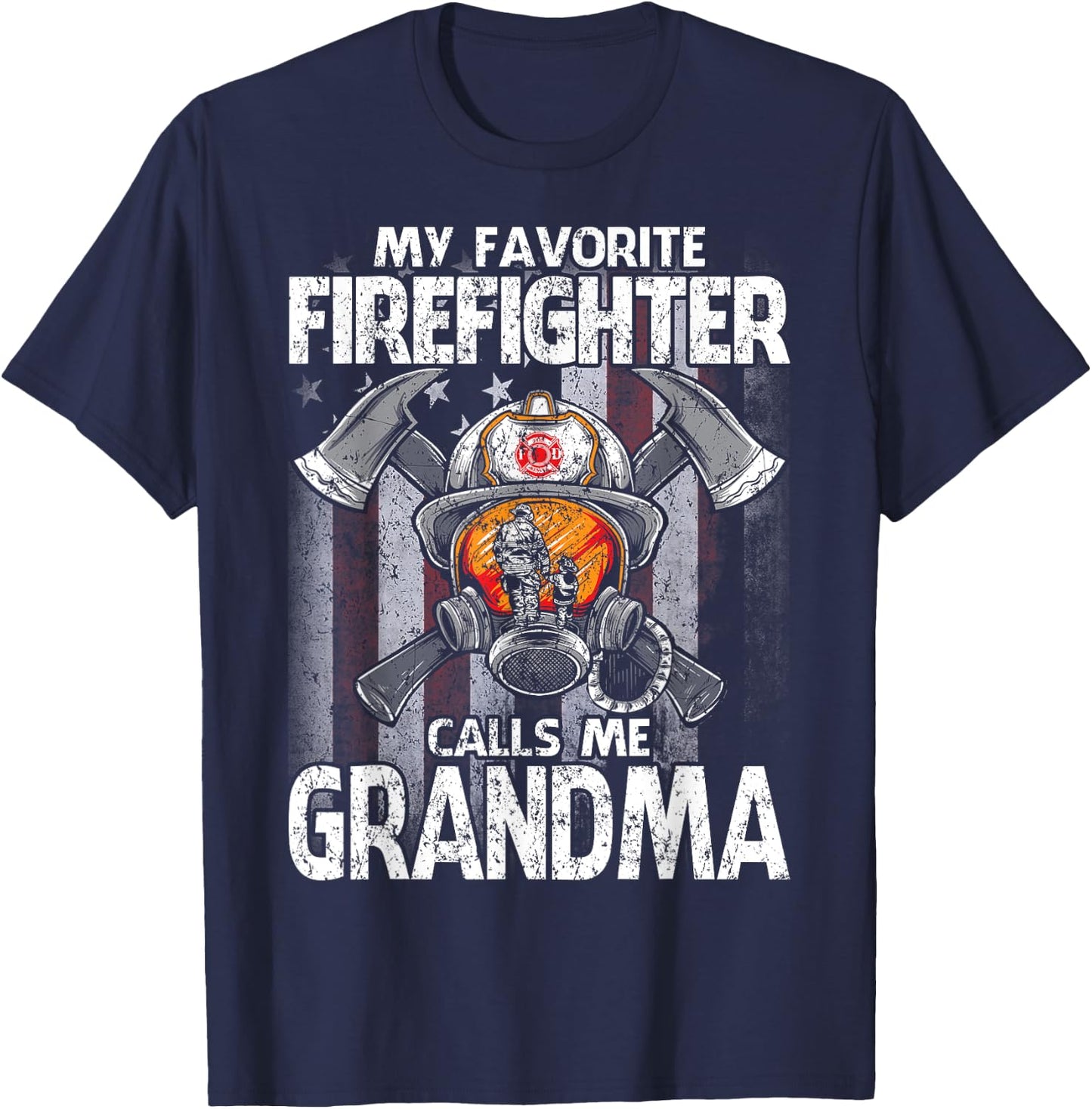 My Favorite Firefighter Calls Me Grandma T-Shirt - T-Shirt | Navy
