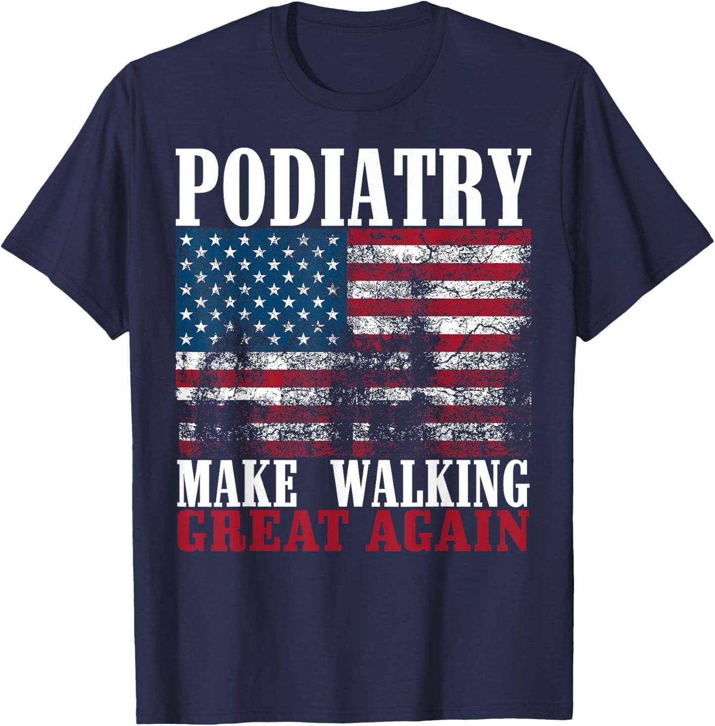 Funny Podiatrist Gift Cool Podiatry American Flag Doctors Girls Kids Men T-Shirt - T-Shirt | Navy