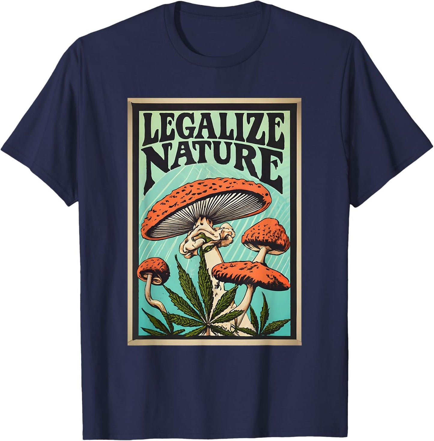 Legalize Nature Amanita muscaria Weed T-Shirt - T-Shirt | Navy
