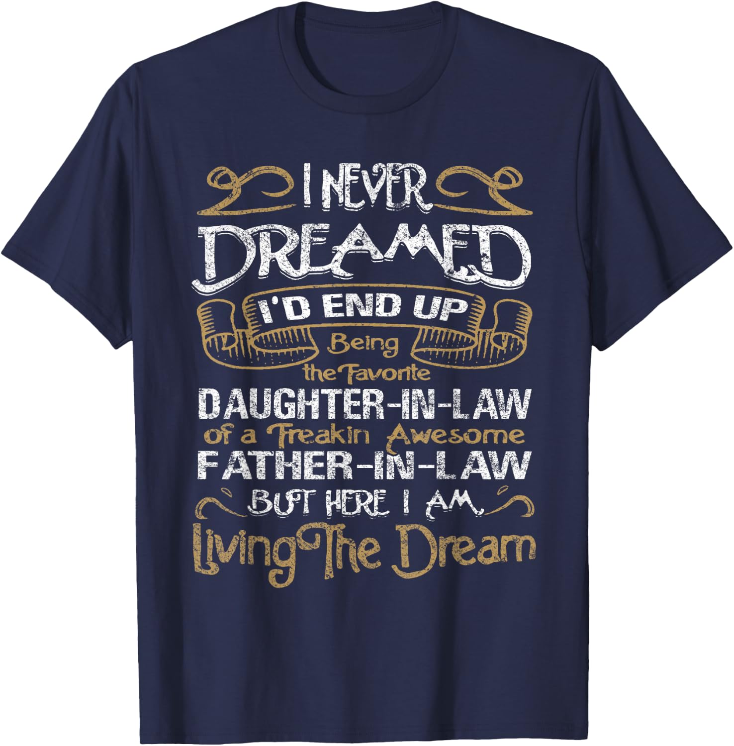 I Never Dreamed I'd End Up Being A Daughter-in-Law T-Shirt - T-Shirt | Navy
