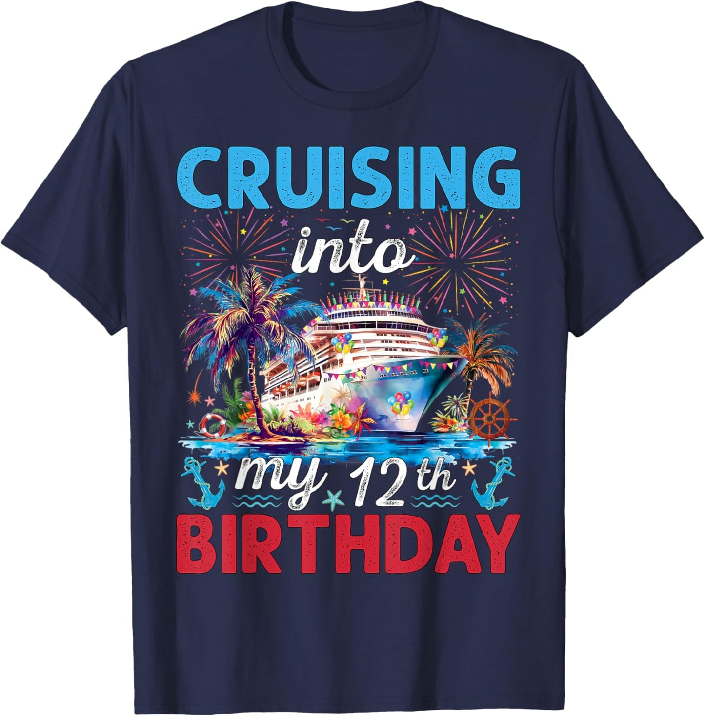 Cruising Into My 12th Birthday Cruise 12 Year Old Birthday T-Shirt - T-Shirt | Navy