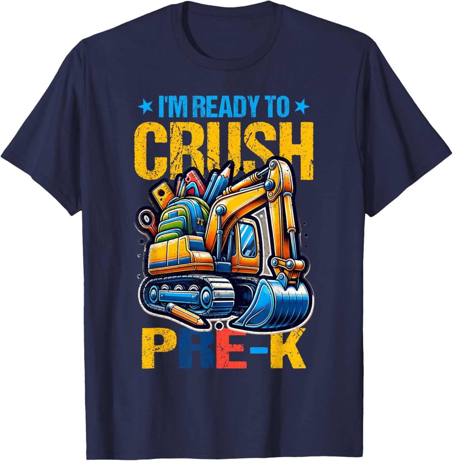 Im Ready To Crush Pre-k Construction Excavator Boys Kid T-Shirt - T-Shirt | Navy