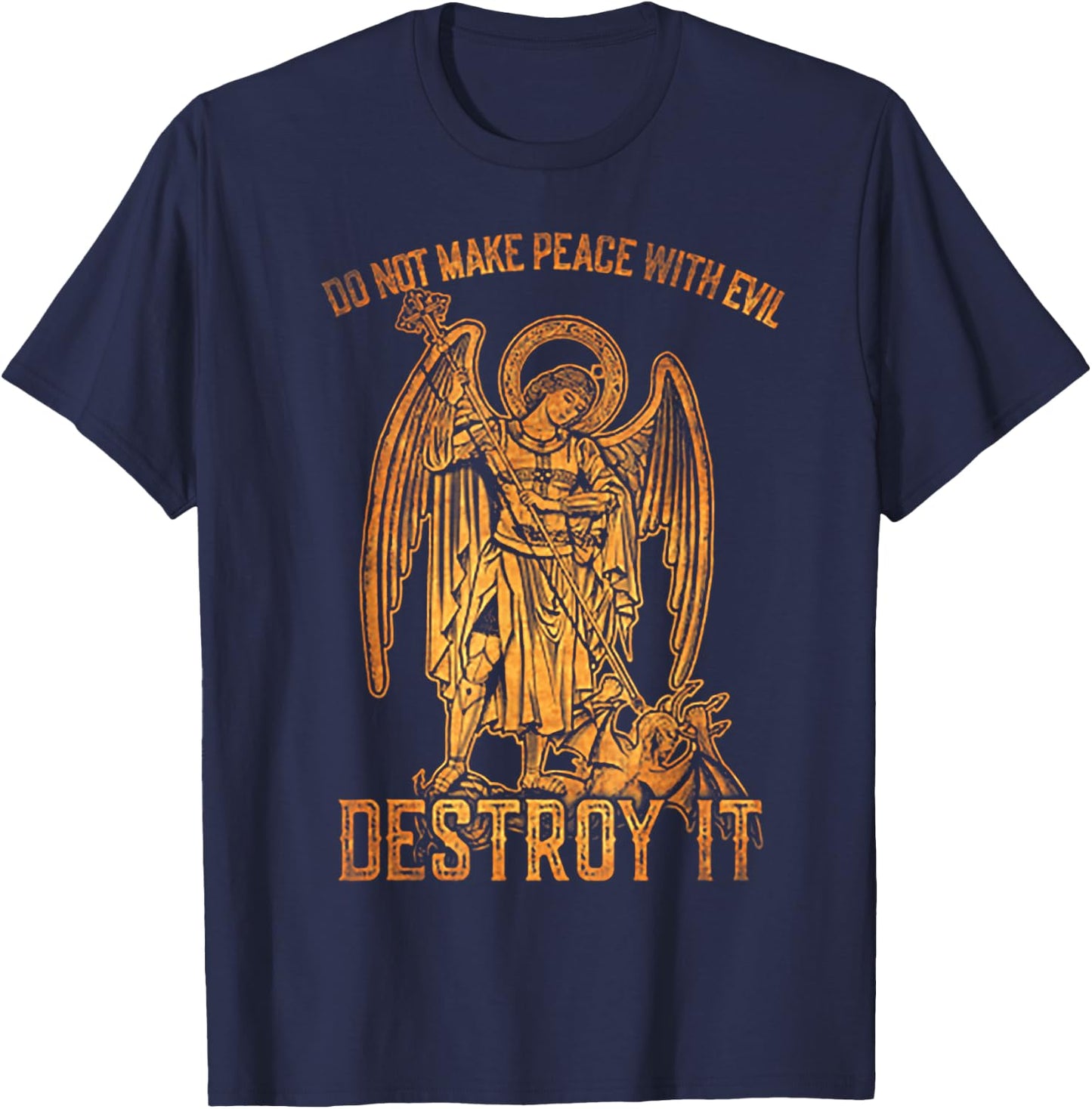 Do Not Make Peace With Evil Destroy It T-Shirt - T-Shirt | Navy