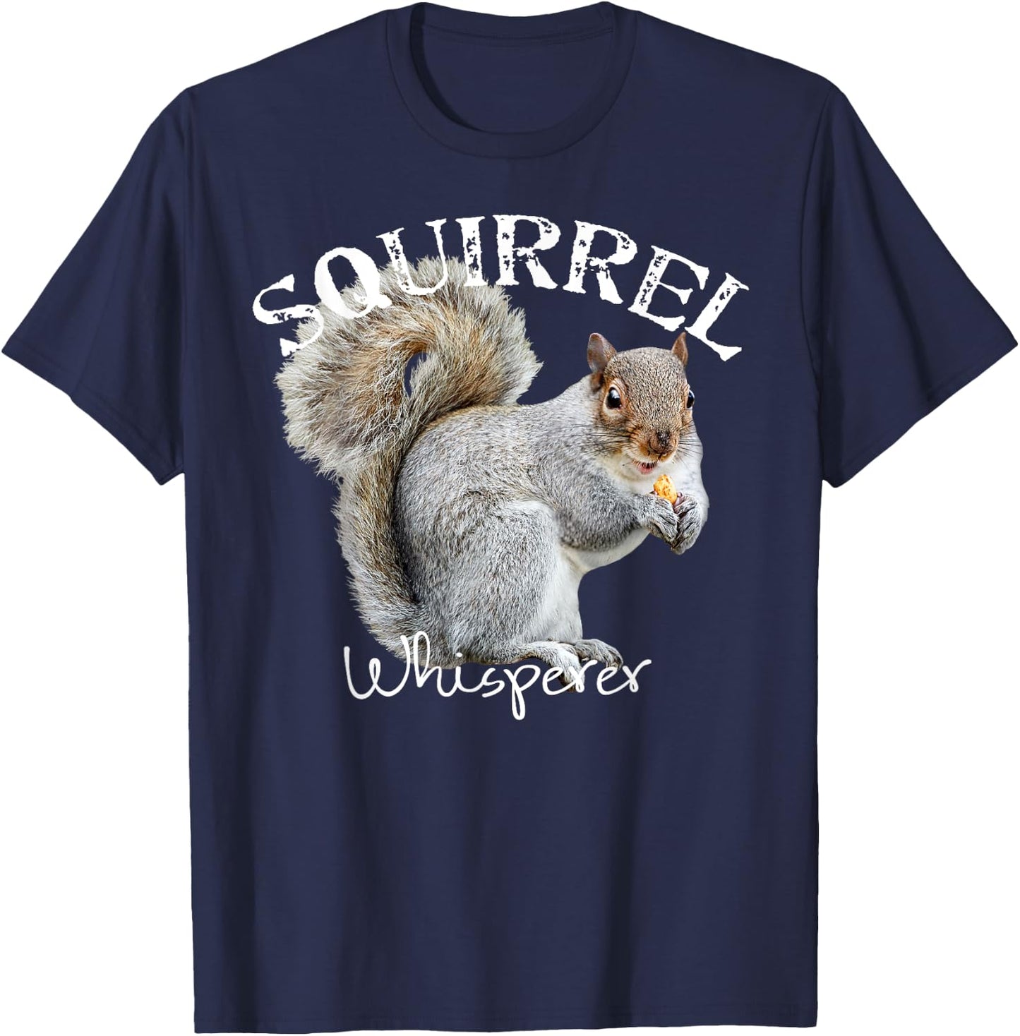 Squirrel Whisperer Shirt I Love Squirrels Funny Squirrel T-Shirt - T-Shirt | Navy