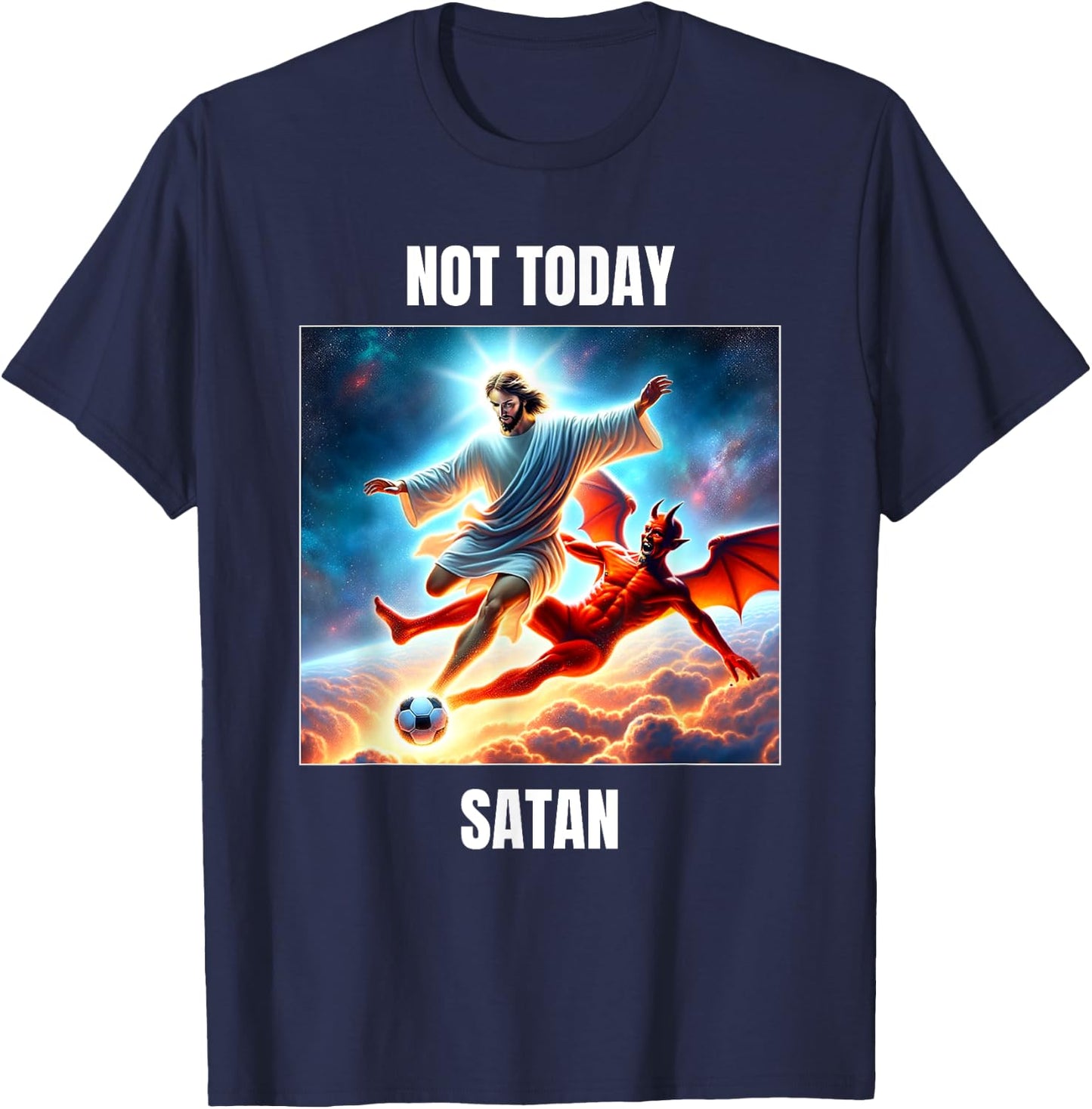 Jesus vs Satan Playing Soccer Football - Not Today Satan T-Shirt - T-Shirt | Navy
