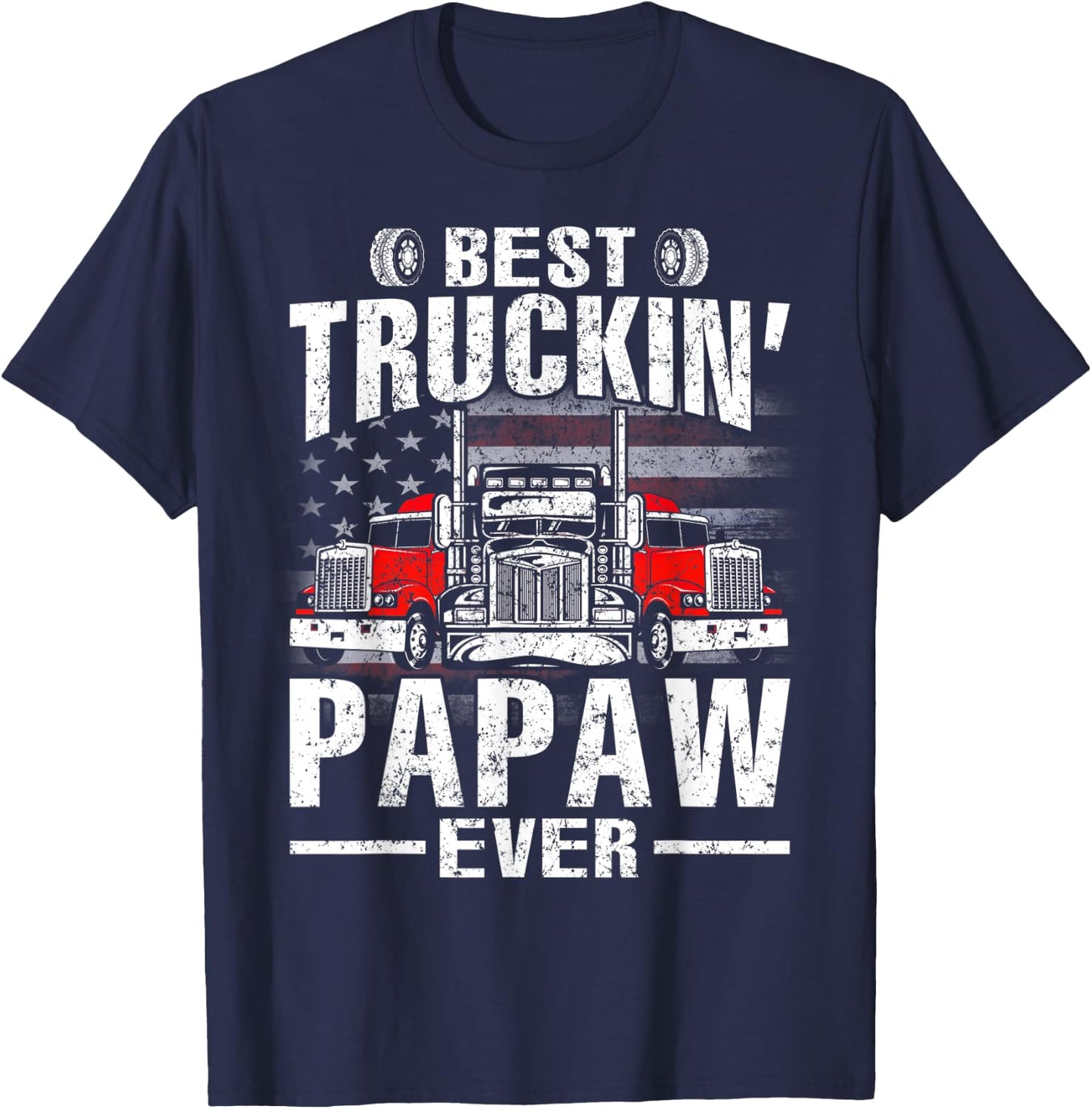 Best Truckin' Papaw Ever USA Flag Women Men T-Shirt - T-Shirt | Navy