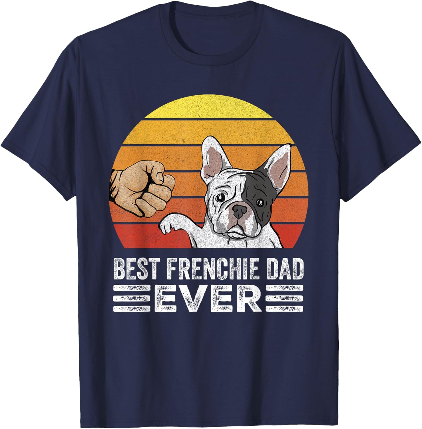 Retro Best Frenchie Dad Ever Shirt Gift Daddy French Bulldog T-Shirt - T-Shirt | Navy
