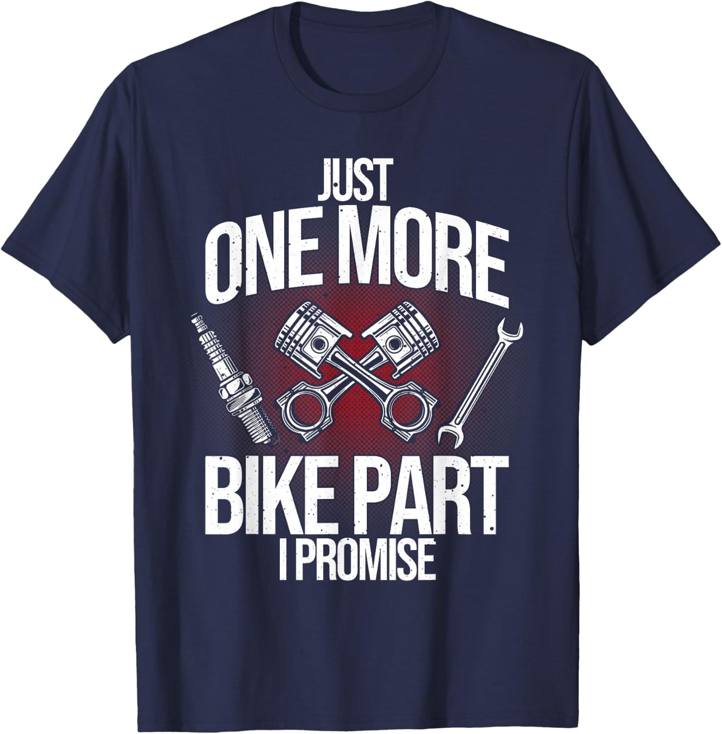 Funny Motorcycle Mechanic Gift Men Cool One More Bike Part T-Shirt - T-Shirt | Navy