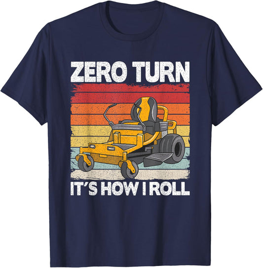 Zero Turn It's How I Roll Landscaping Funny Lawn Mower T-Shirt - T-Shirt | Navy