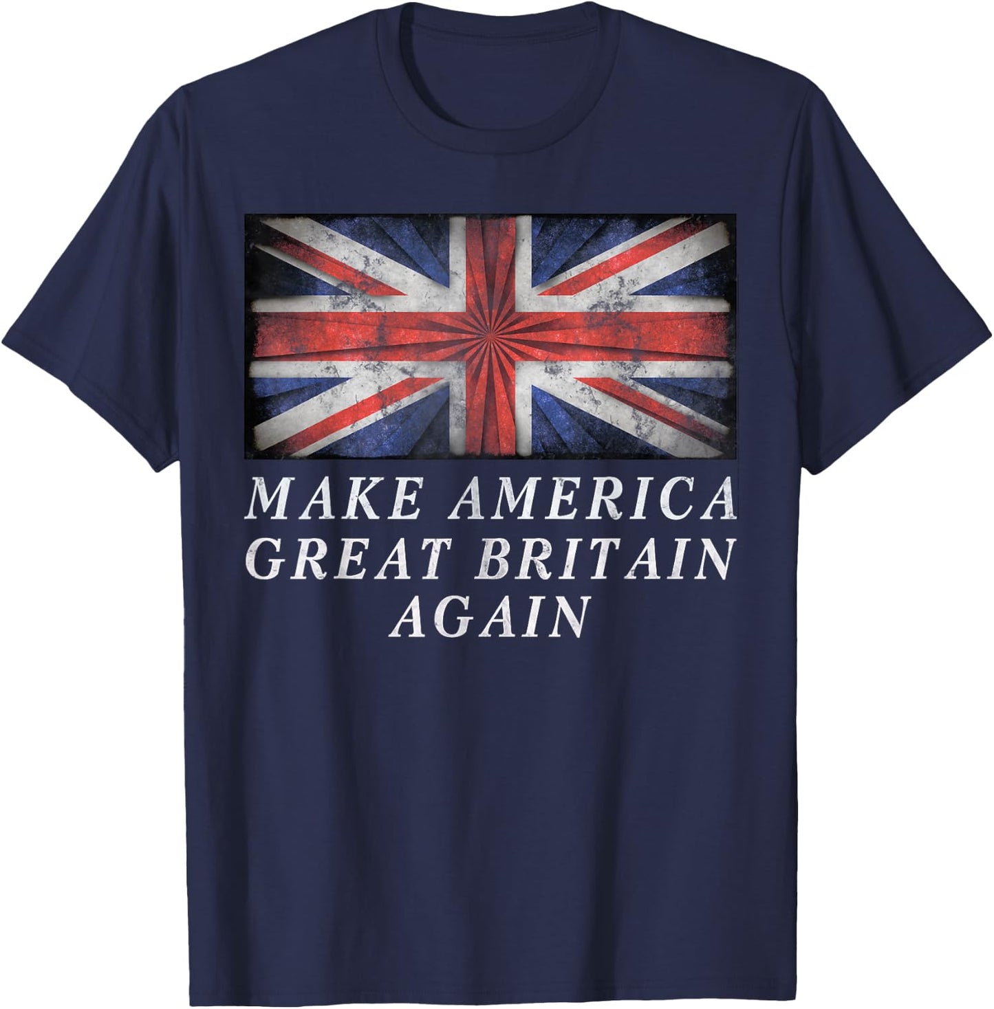 Make America Great Britain Again Shirt Funny 4th Of July T-Shirt - T-Shirt | Navy