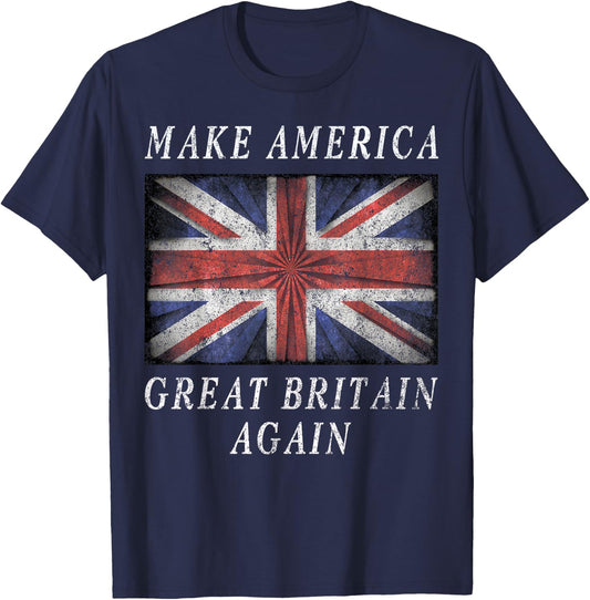 Make America Great Britain Again Shirt Funny 4th of July T-Shirt - T-Shirt | Navy