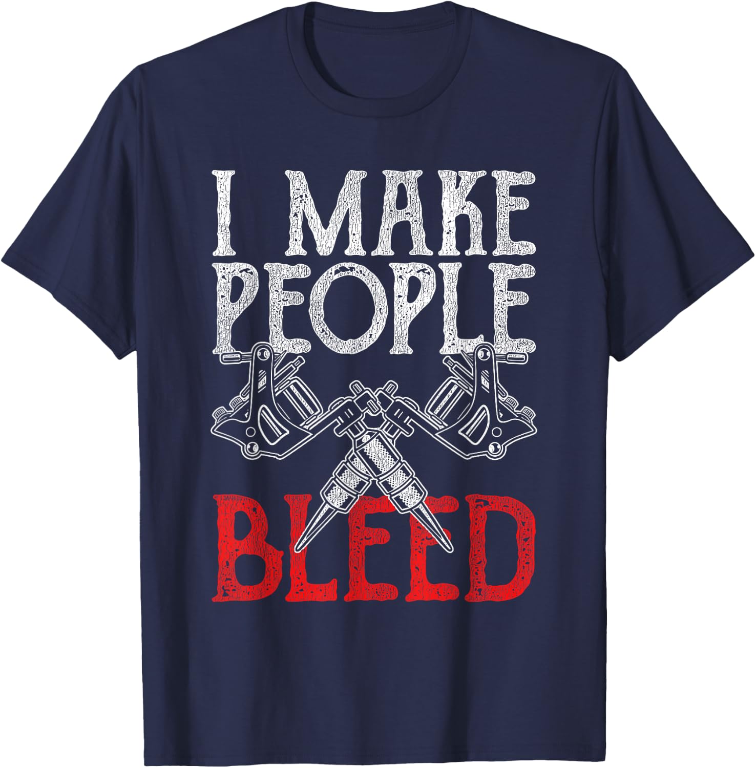 I Make People Bleed Tattoo T-Shirt - T-Shirt | Navy