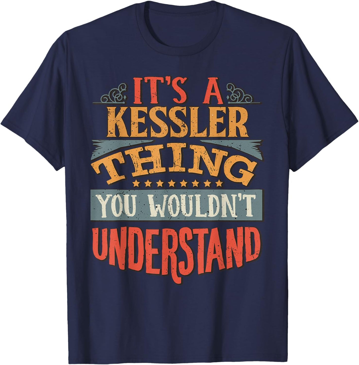 Funny Name Gifts By Maria It's A Kessler Thing You Wouldn't Understand Black T-Shirt - T-Shirt | Navy
