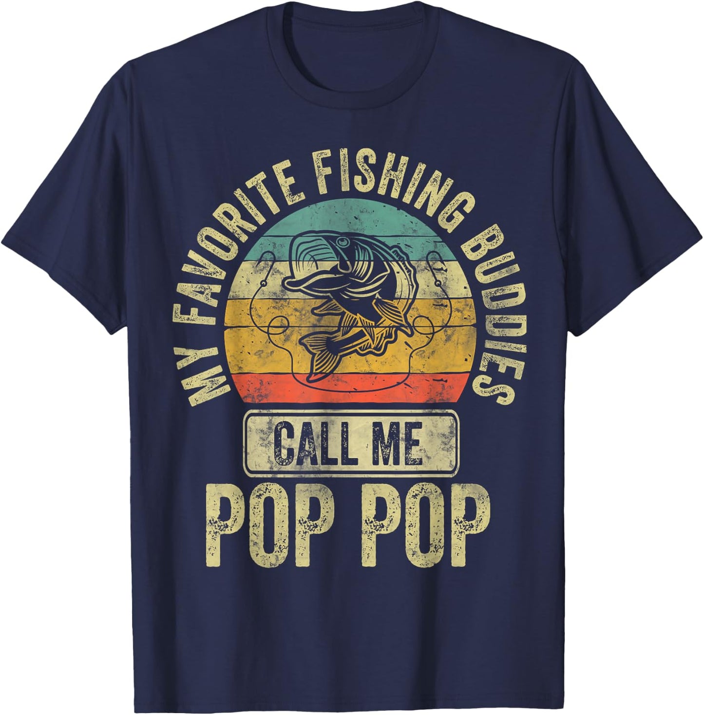 My Favorite Fishing Buddies Call Me Pop Pop Shirt Fisherman T-Shirt - T-Shirt | Navy