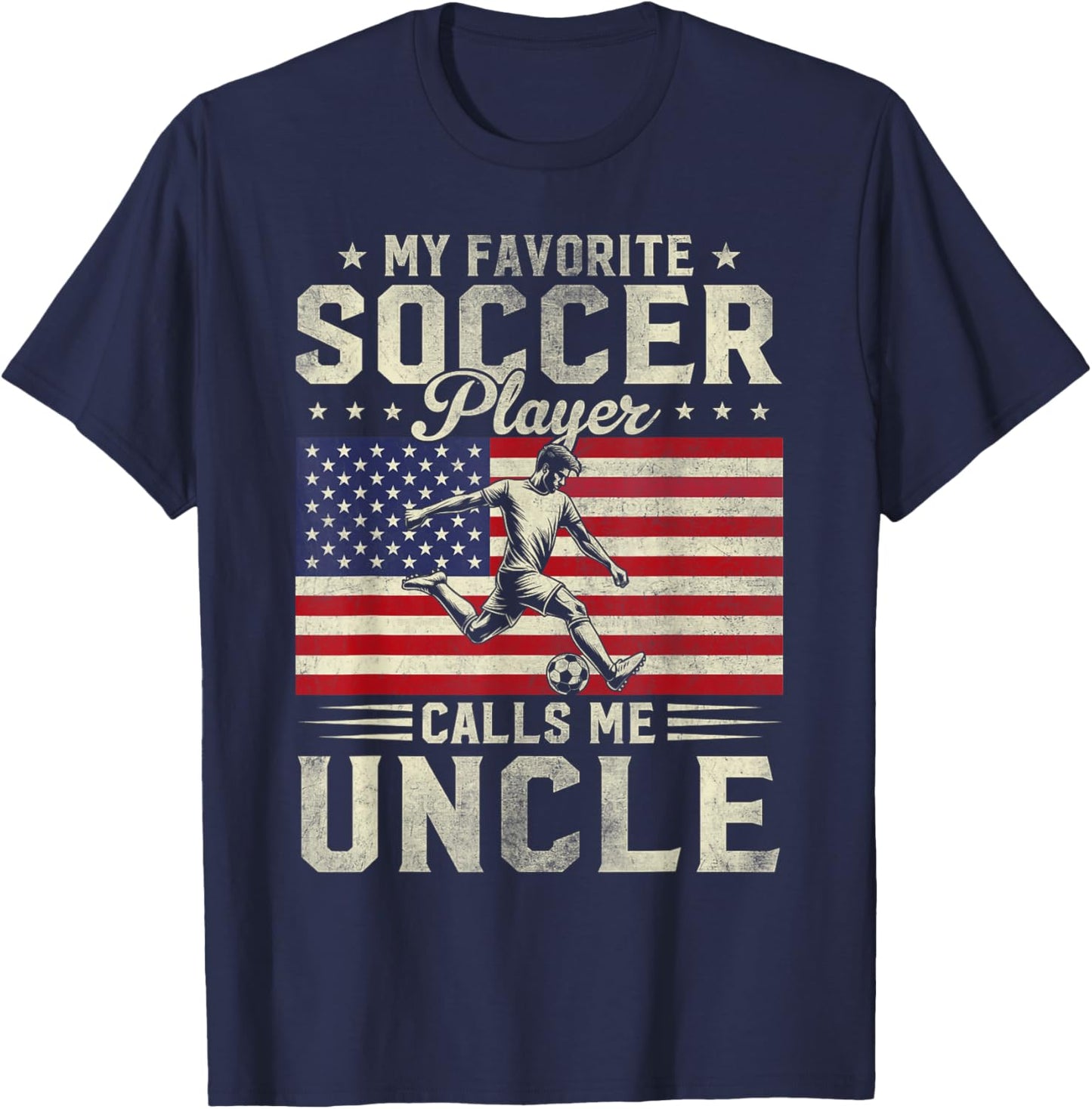 My Favorite Soccer Player Calls Me Uncle Fathers Day Vintage T-Shirt - T-Shirt | Navy