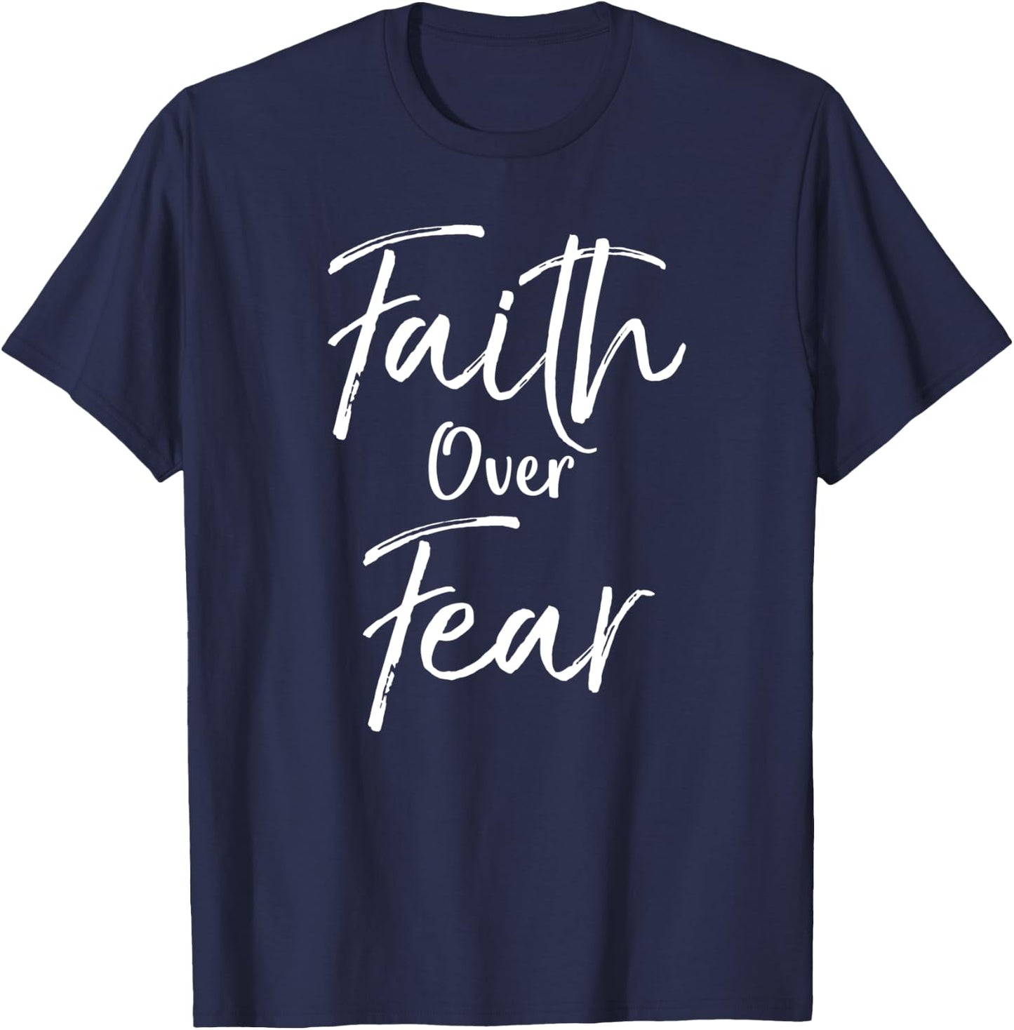 Cute Christian Quote Jesus Gift Faith Over Fear T-Shirt - T-Shirt | Navy