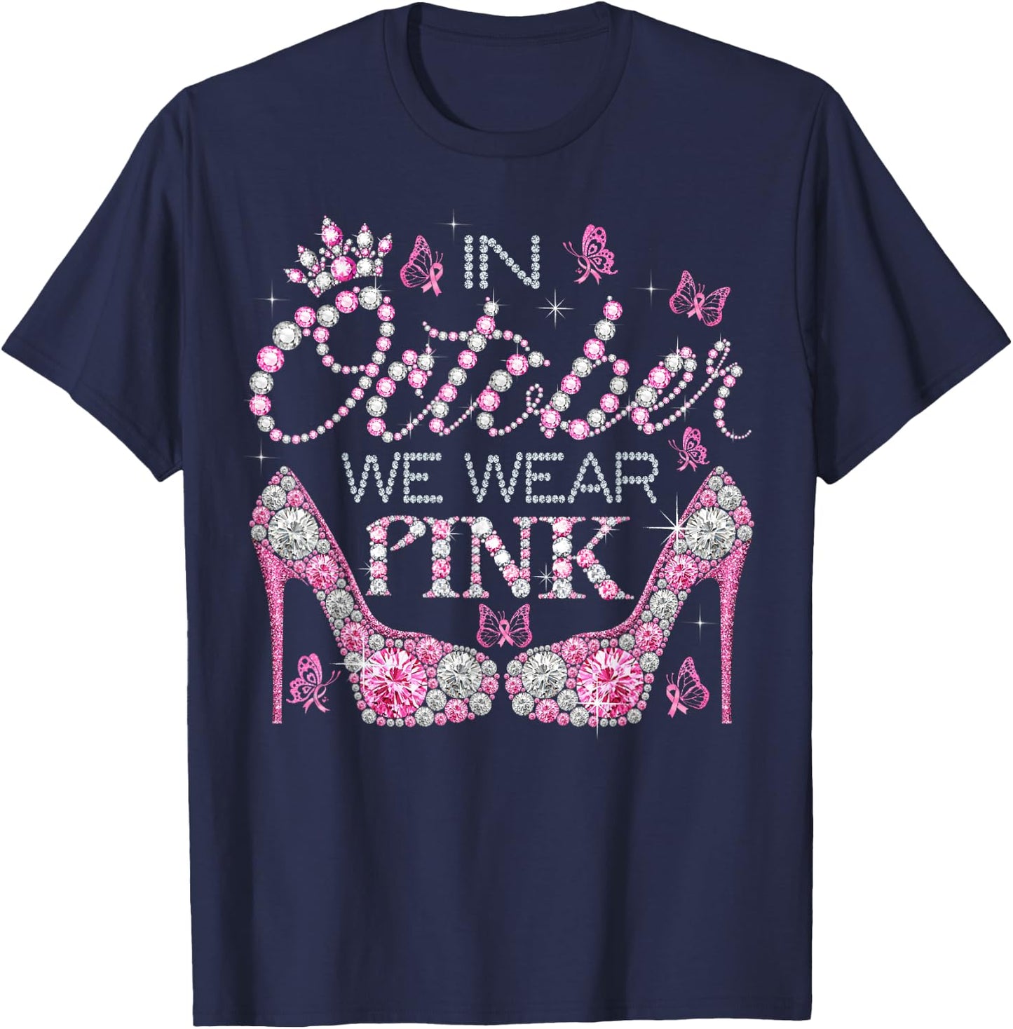 In October We Wear Pink Breast Cancer Awareness High Heel T-Shirt - T-Shirt | Navy