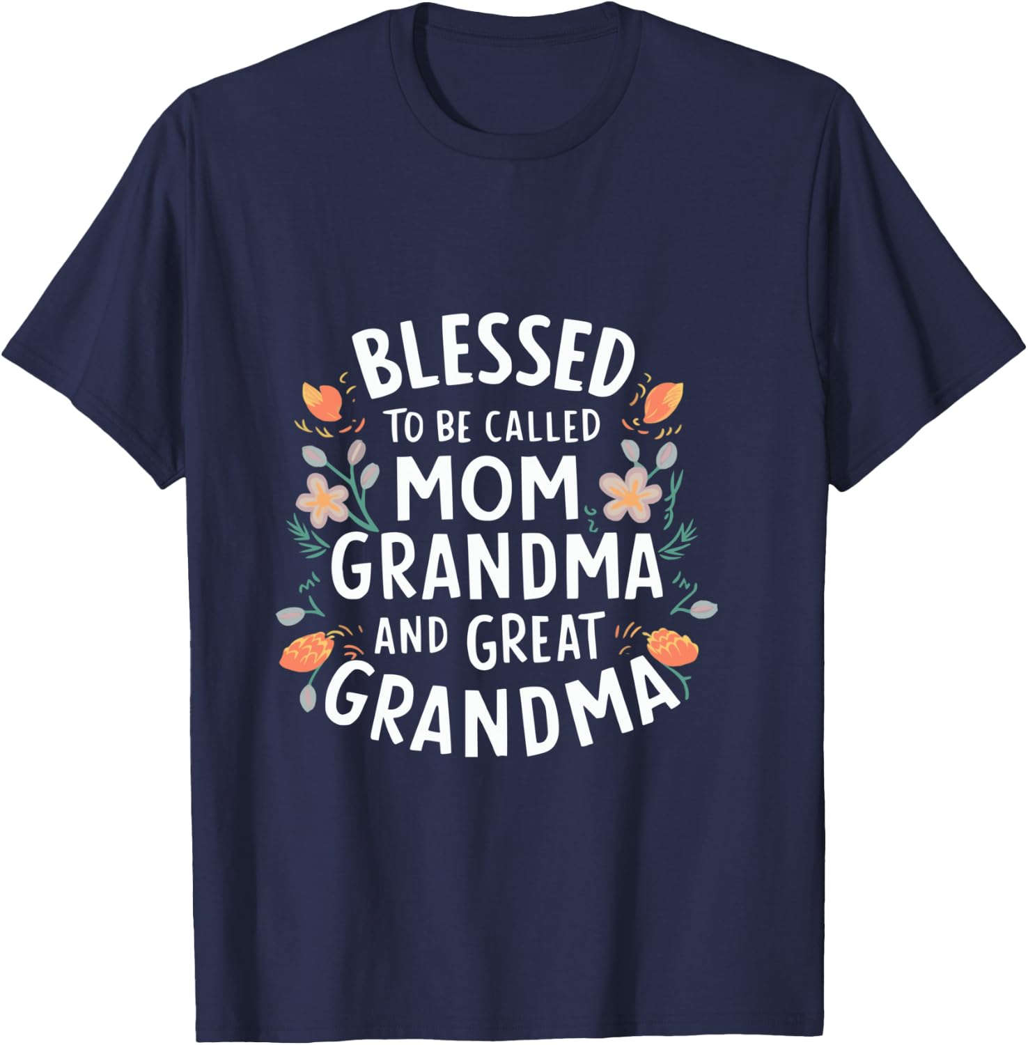 Blessed to Called Mom Grandma and Great Grandma Boho Flower T-Shirt - T-Shirt | Navy