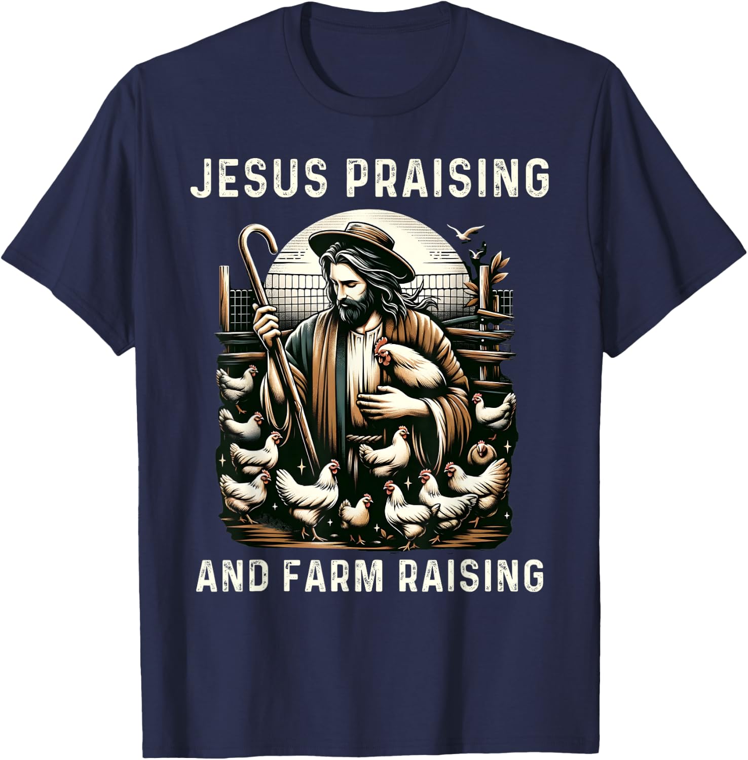 Jesus Praising and Farm Raising Chicken Farmer Christian T-Shirt - T-Shirt | Navy