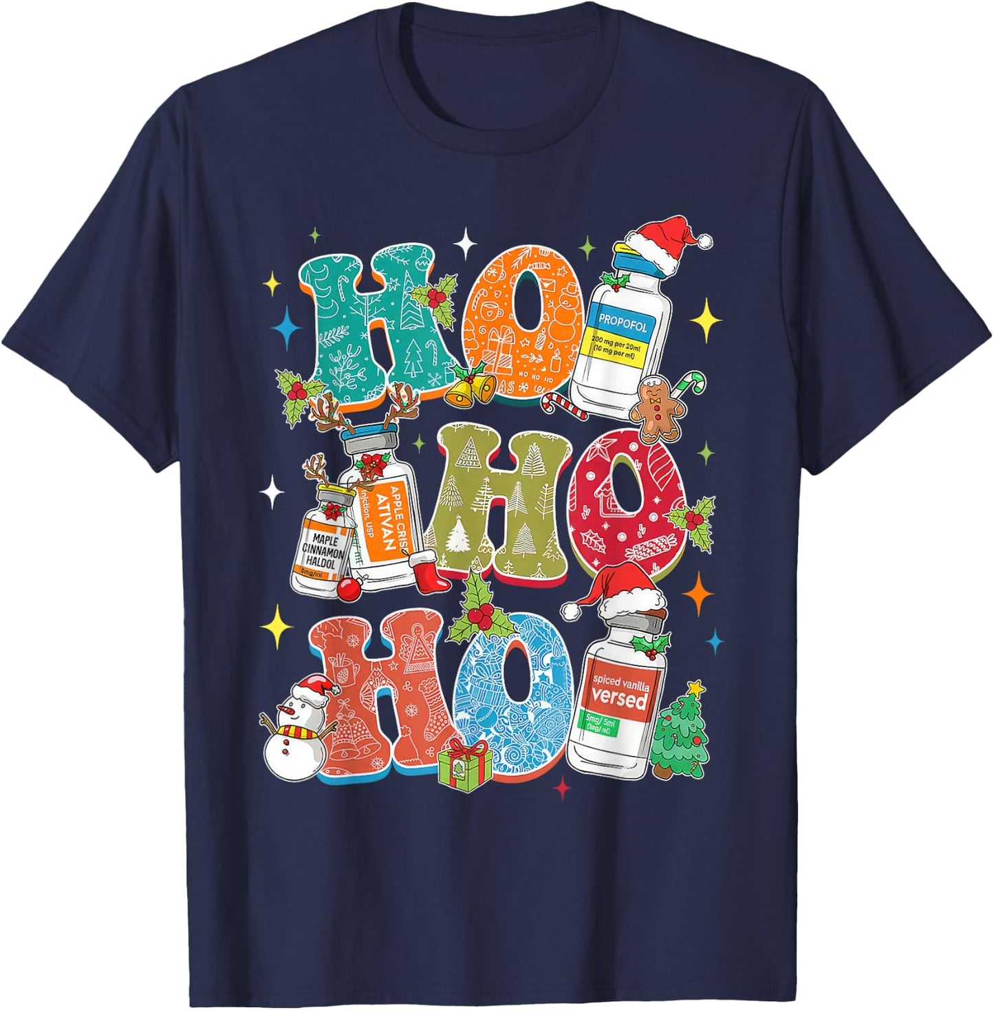Ho Ho Ho Propofol Ativan Haldol Christmas ER ED Nurse Tech T-Shirt - T-Shirt | Navy