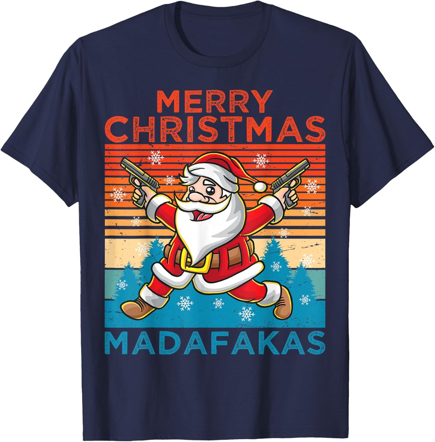 Merry Christmas Madafakas Festive Santa Claus Shooting Guns T-Shirt - T-Shirt | Navy