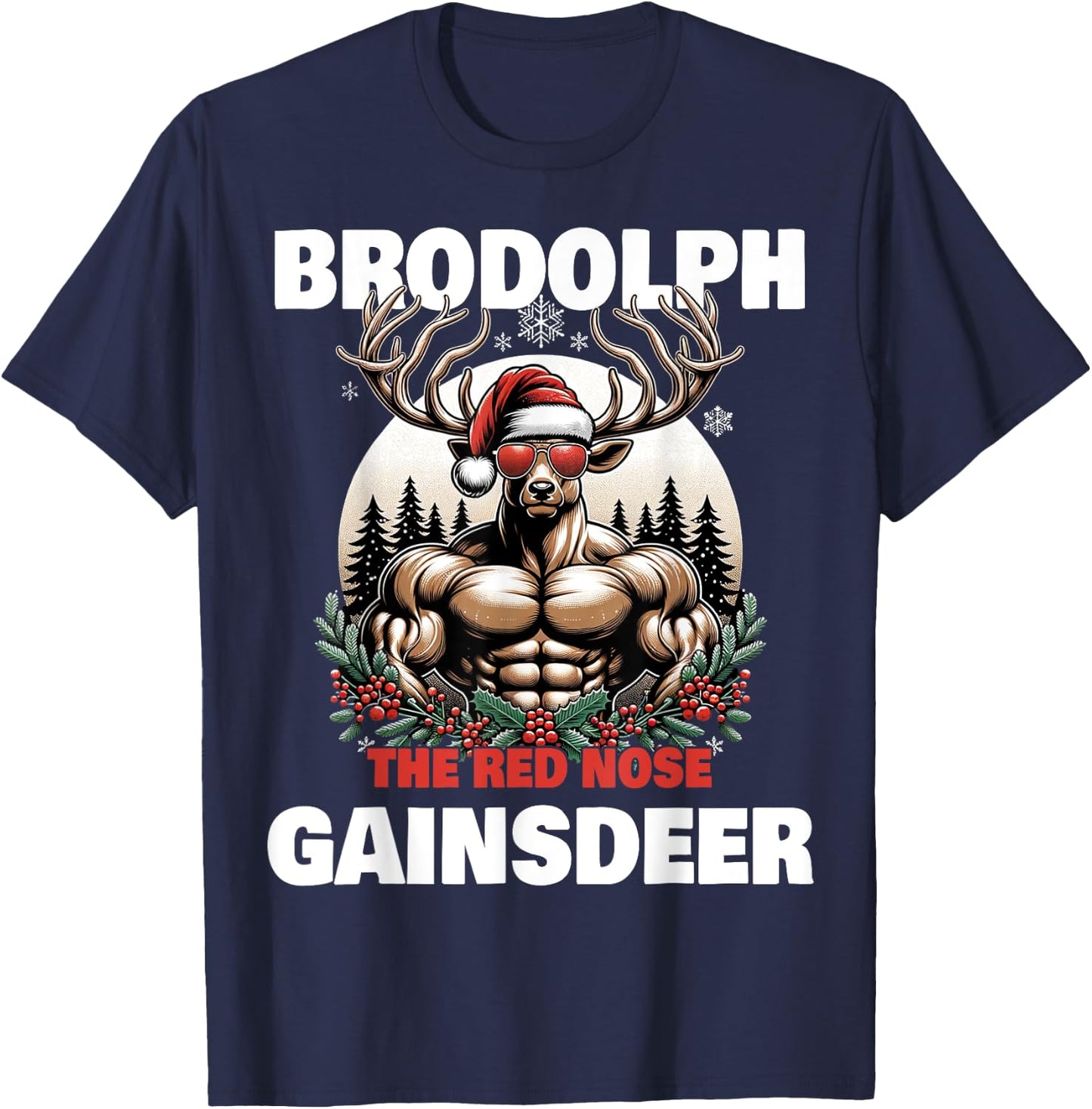 Weightlifting Xmas Funny Brodolph Gaindeer Brodolph The Red Nose Gainzdeer Gym Ugly Christmas T-Shirt - T-Shirt | Navy