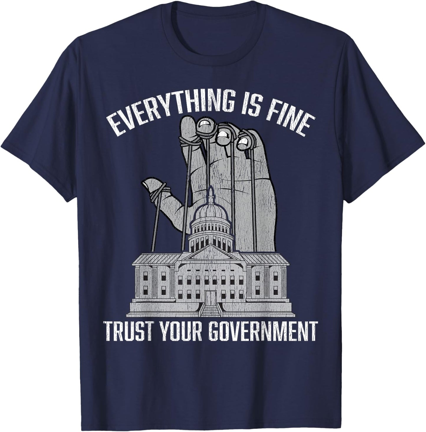 Everything Is Fine Trust Your Government Conspiracy Theory T-Shirt - T-Shirt | Navy