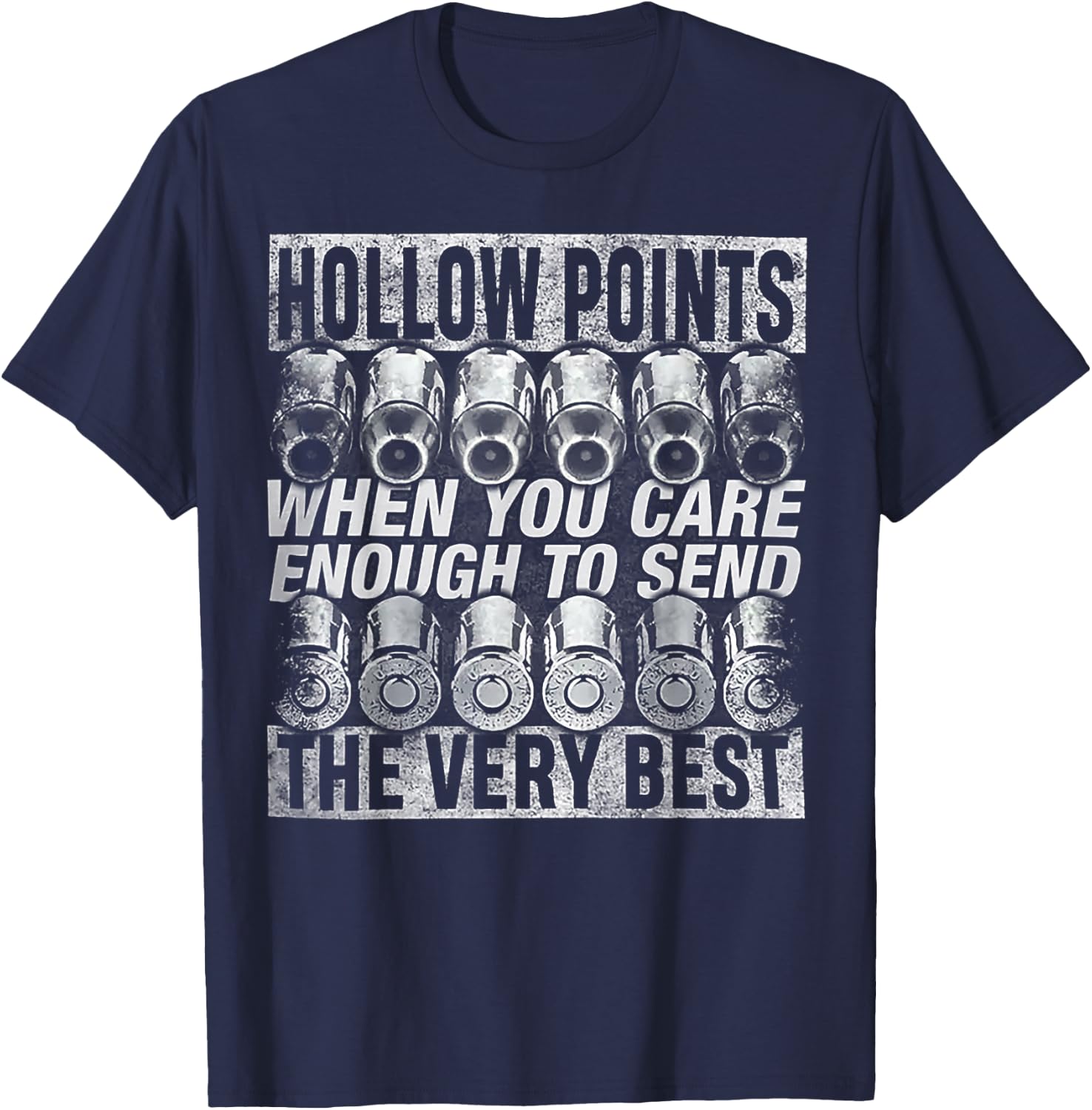 Hollow Points When You Care Enough To Send The Very Best T-Shirt - T-Shirt | Navy