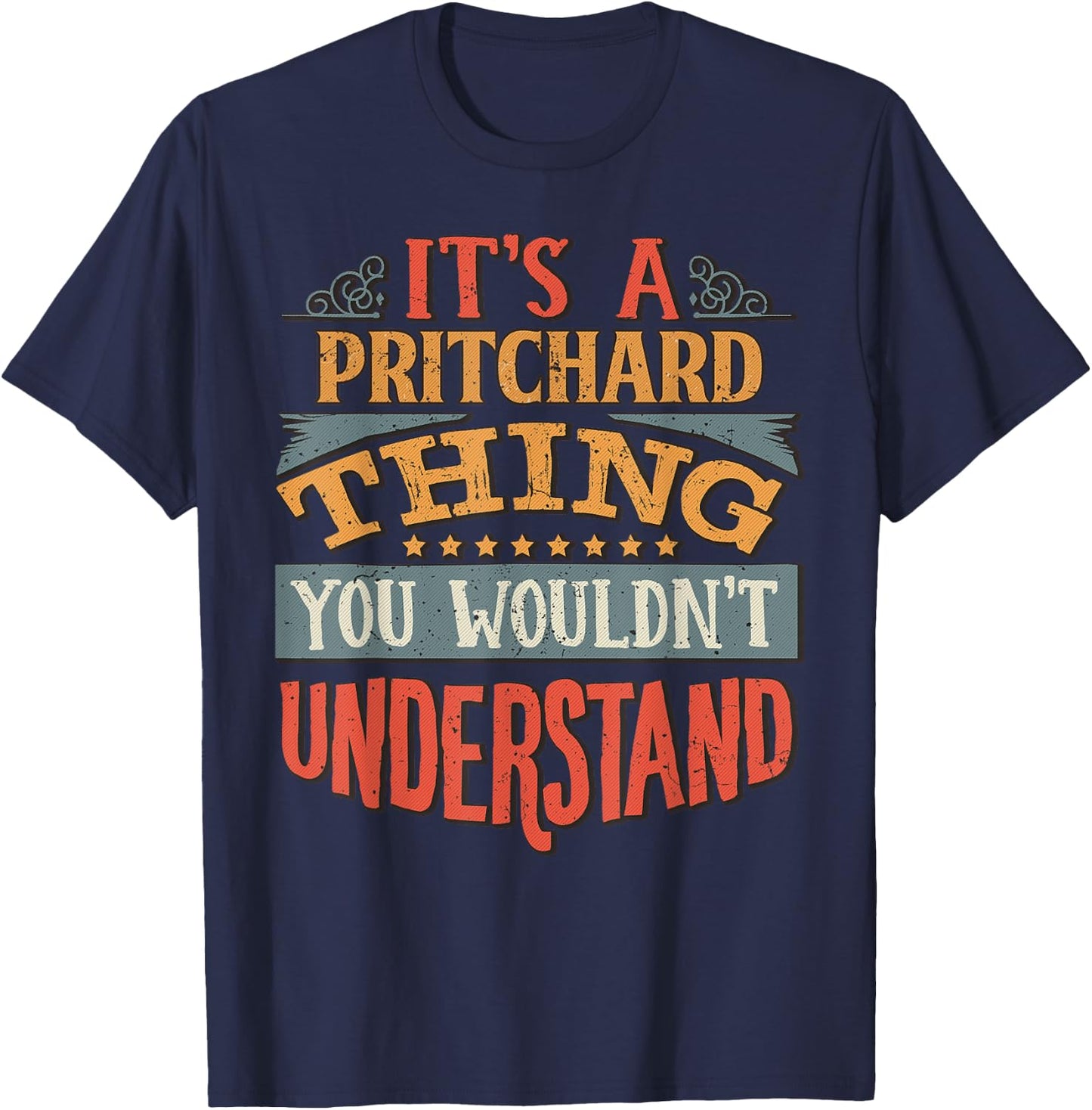 It's A Pritchard Thing You Wouldn't Understand T-Shirt - T-Shirt | Navy
