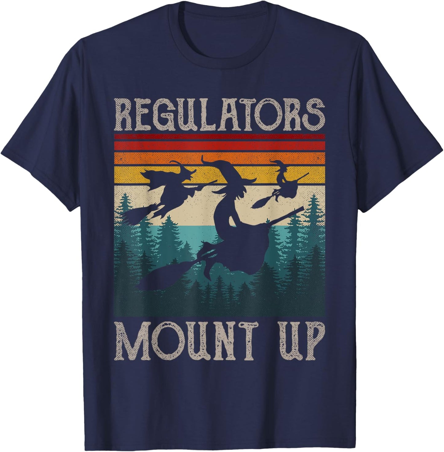 Regulators Mount Up Retro Funny Halloween Costume Witch T-Shirt - T-Shirt | Navy