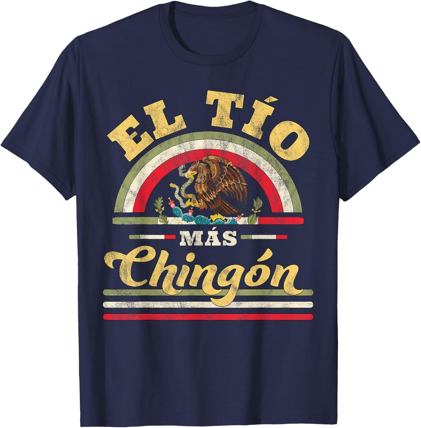 El TIO Mas Chingon Funny Mexican Flag Cool Uncle Gift Regalo T-Shirt - T-Shirt | Navy
