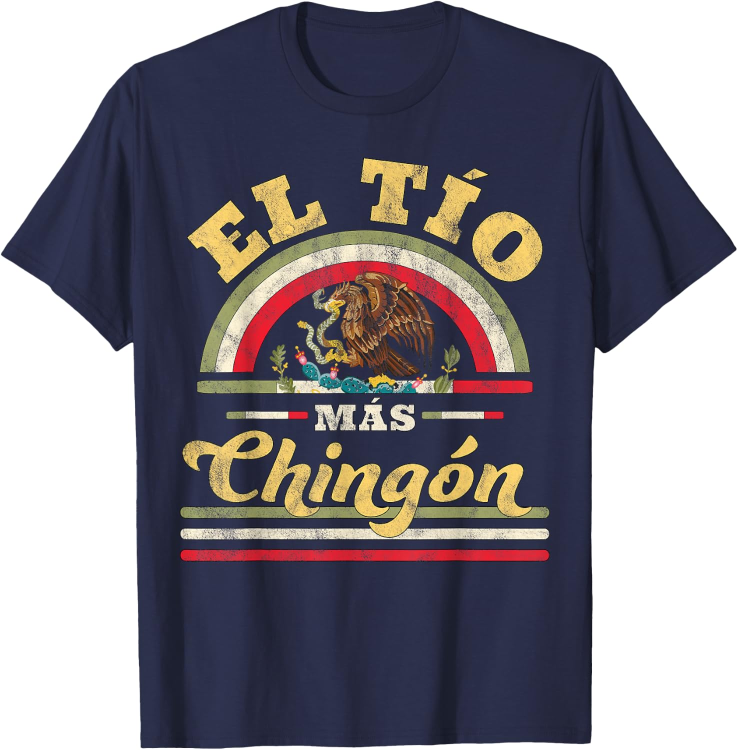 El TIO Mas Chingon Funny Mexican Flag Cool Uncle Gift Regalo T-Shirt - T-Shirt | Navy